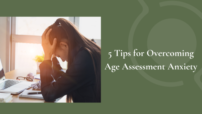 Age Assessment Anxiety