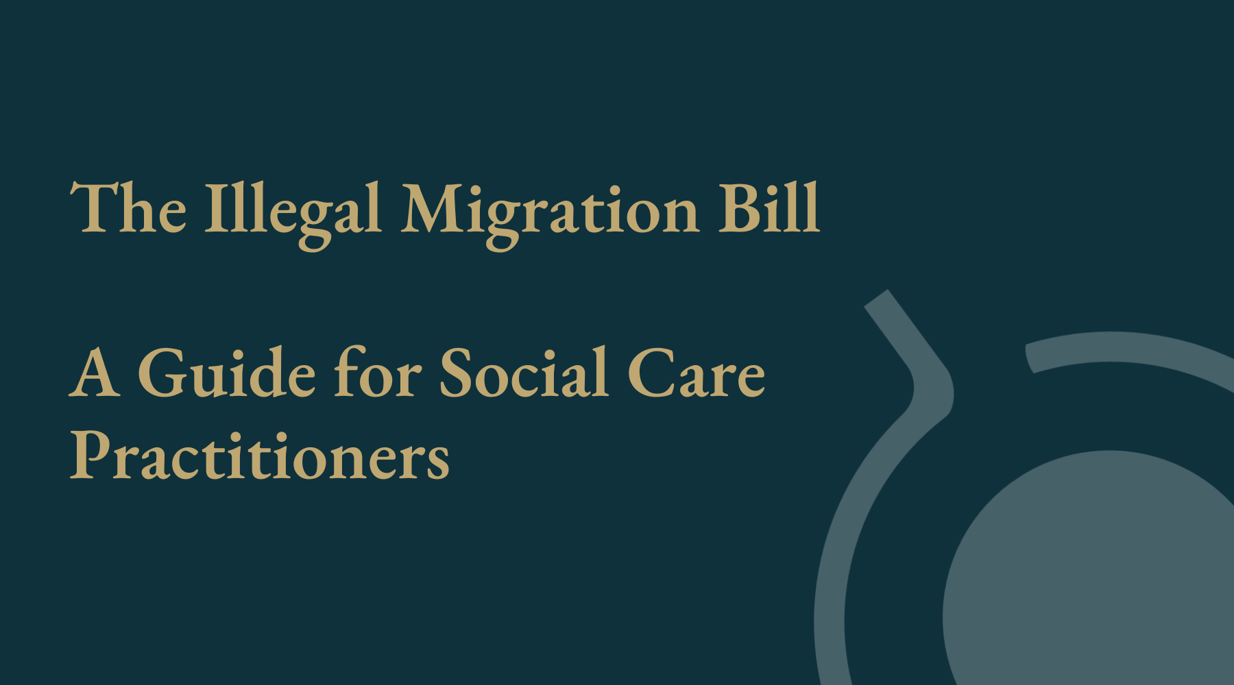 Illegal Migration Bill Guide for Social Care Practitioners