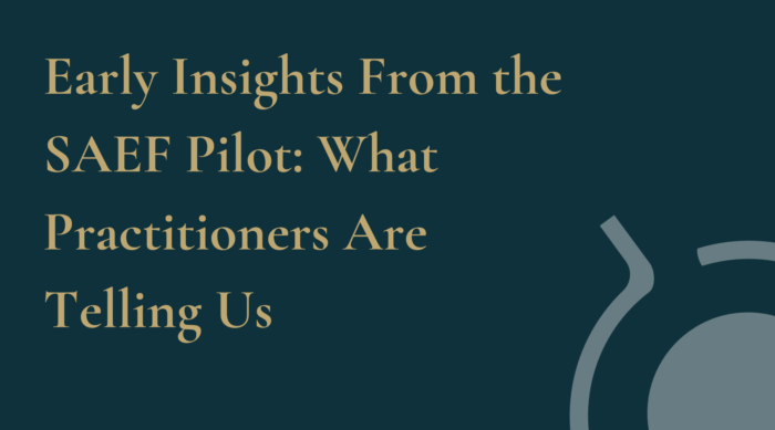 Early Insights From the SAEF Pilot: What Practitioners Are Telling Us